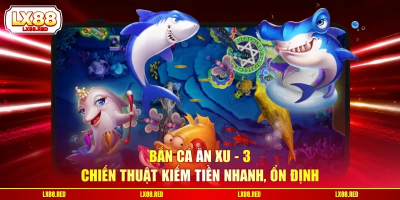 Bắn Cá LX88 - 3 Ưu Điểm Giúp Sân Chơi Thu Hút Khách Hàng - luckyharbor