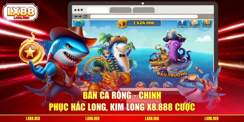 Bắn Cá LX88 - 3 Ưu Điểm Giúp Sân Chơi Thu Hút Khách Hàng - luckyharbor