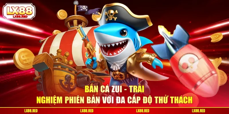 Bắn Cá LX88 - 3 Ưu Điểm Giúp Sân Chơi Thu Hút Khách Hàng - luckyharbor