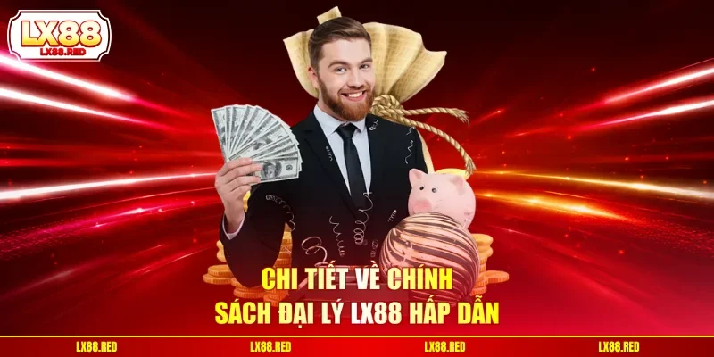 Đại Lý LX88 - Chương Trình Hợp Tác Kiếm Tiền Uy Tín - luckyharbor