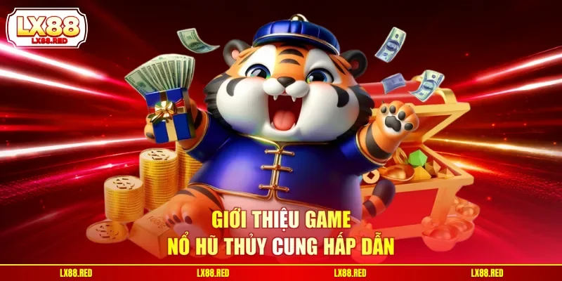 Nổ Hũ Thủy Cung - Hướng Dẫn Cách Chơi Cho Người Mới - luckyharbor