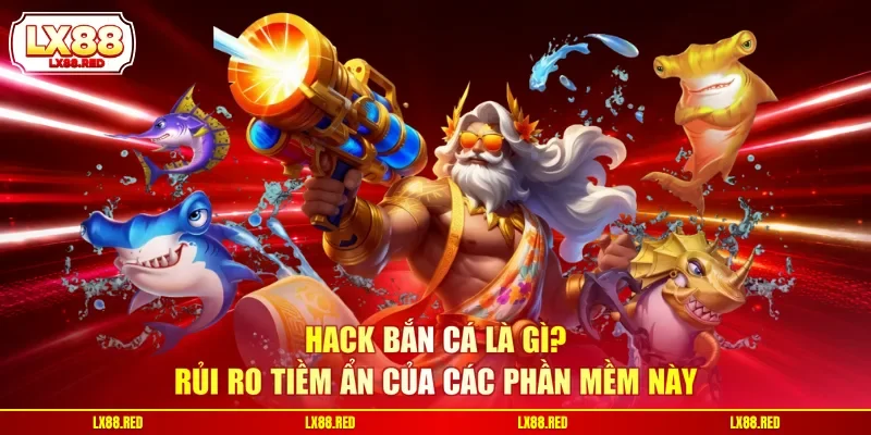 Bắn Cá LX88 - 3 Ưu Điểm Giúp Sân Chơi Thu Hút Khách Hàng - luckyharbor