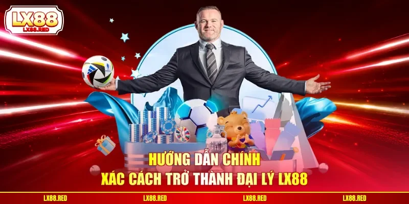 Đại Lý LX88 - Chương Trình Hợp Tác Kiếm Tiền Uy Tín - luckyharbor