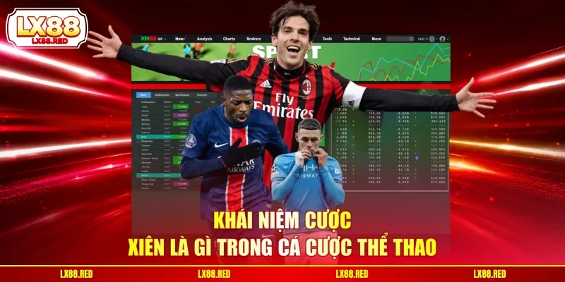 Cược Xiên Là Gì? Hé Lộ Cách Chơi Và Mức Ăn Thưởng Cực Cao - luckyharbor