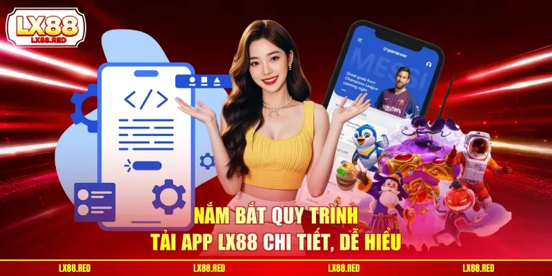Tải App LX88 - Cài Đặt Nhanh Chóng, Giải Trí Mượt Mà 24/7 - luckyharbor