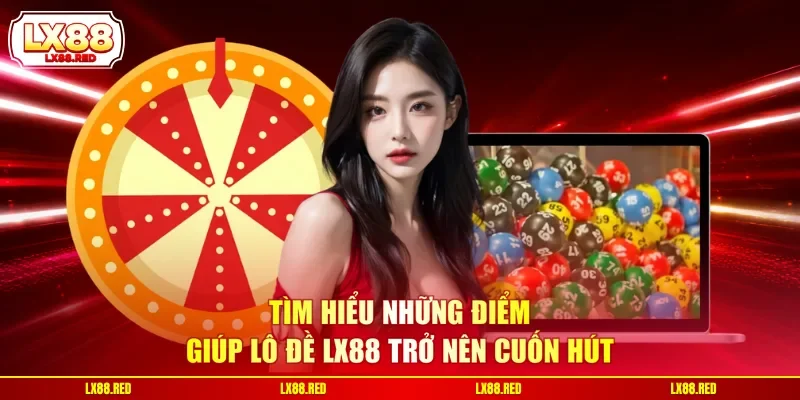 Lô Đề LX88 | Trải Nghiệm Dự Đoán Xổ Số Hot Nhất 2026 - luckyharbor