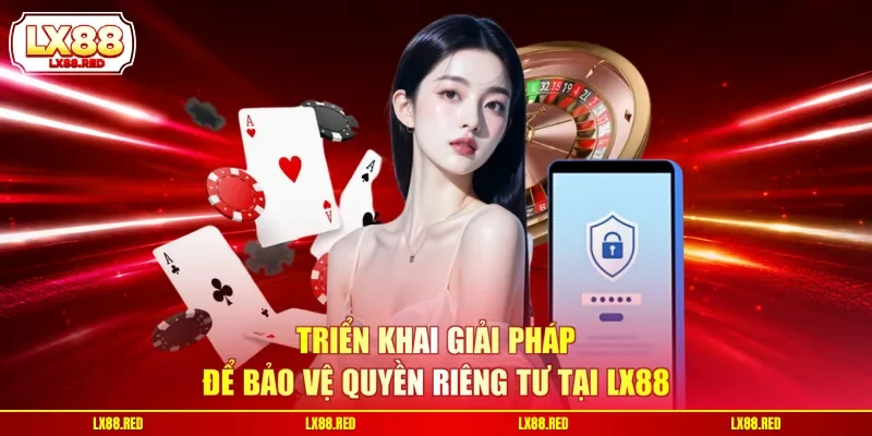 Quyền Riêng Tư - Tôn Trọng Dữ Liệu Cá Nhân Của Khách Hàng - luckyharbor